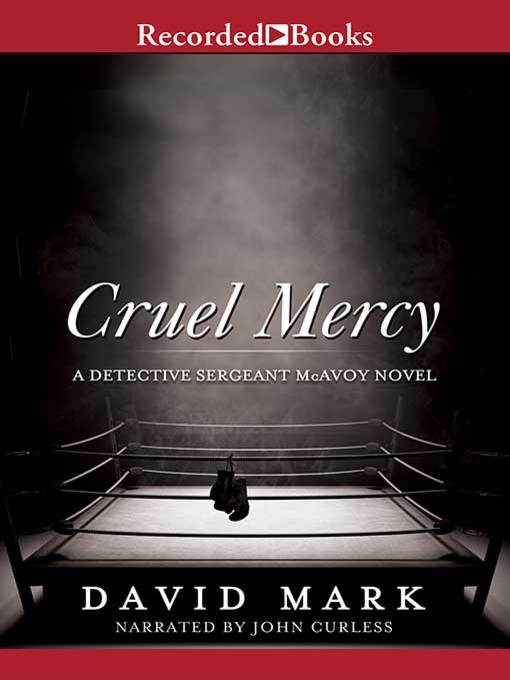 Title details for Cruel Mercy by David Mark - Available